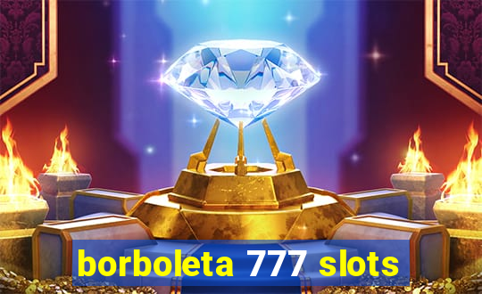 borboleta 777 slots